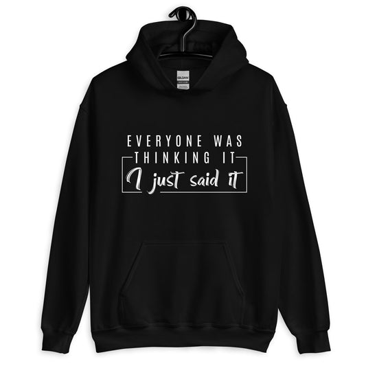 Bold Statement Pullover | Everyone Was Thinking It Hoodie