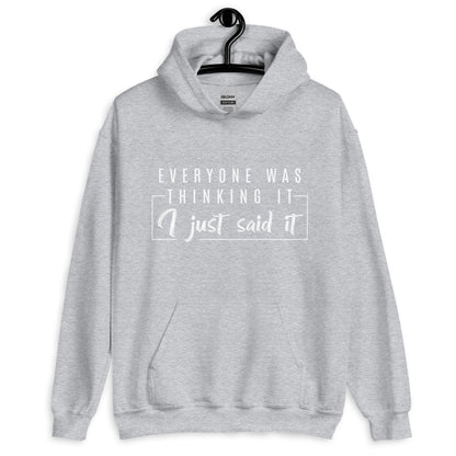 Bold Statement Pullover | Everyone Was Thinking It Hoodie