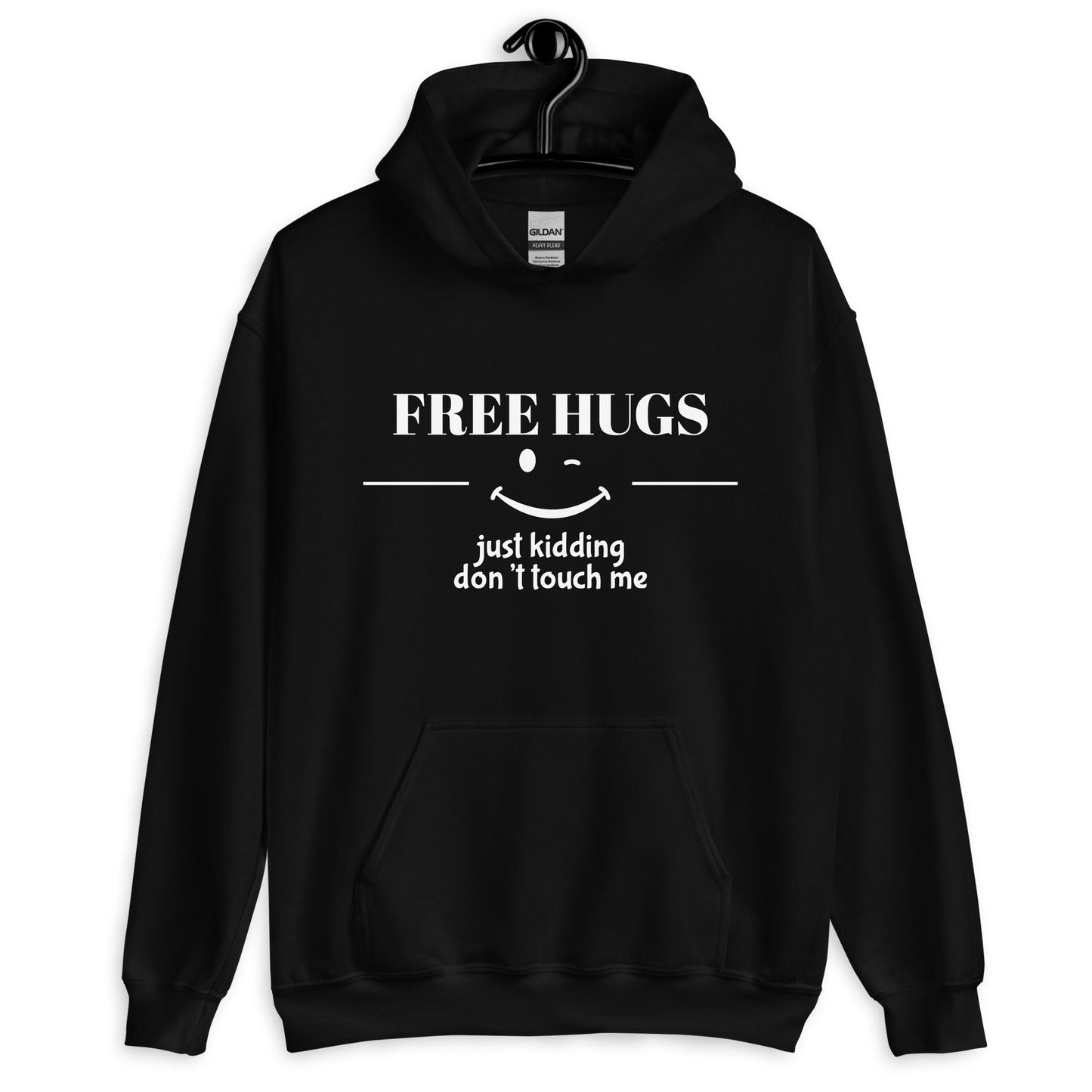 Free Hugs Just Kidding Don't Touch Me Hoodie - Free Hugs Hoodie