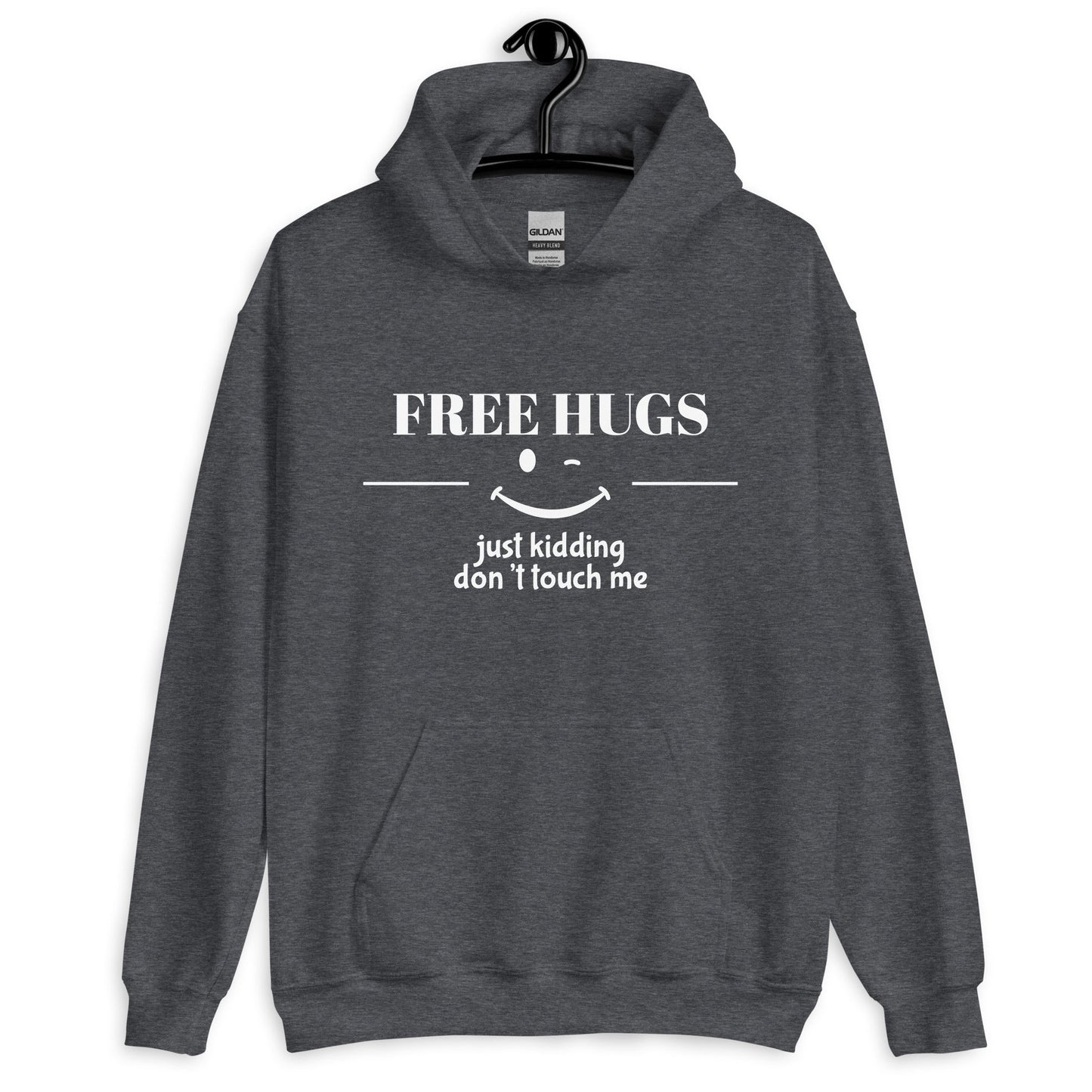 Free Hugs Just Kidding Don't Touch Me Hoodie - Free Hugs Hoodie
