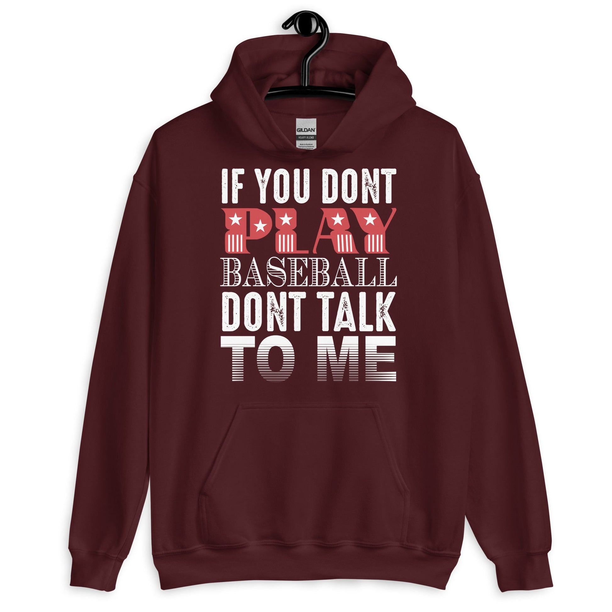 If You Don't Play Baseball Don't Talk To Me Pullover Hoodie