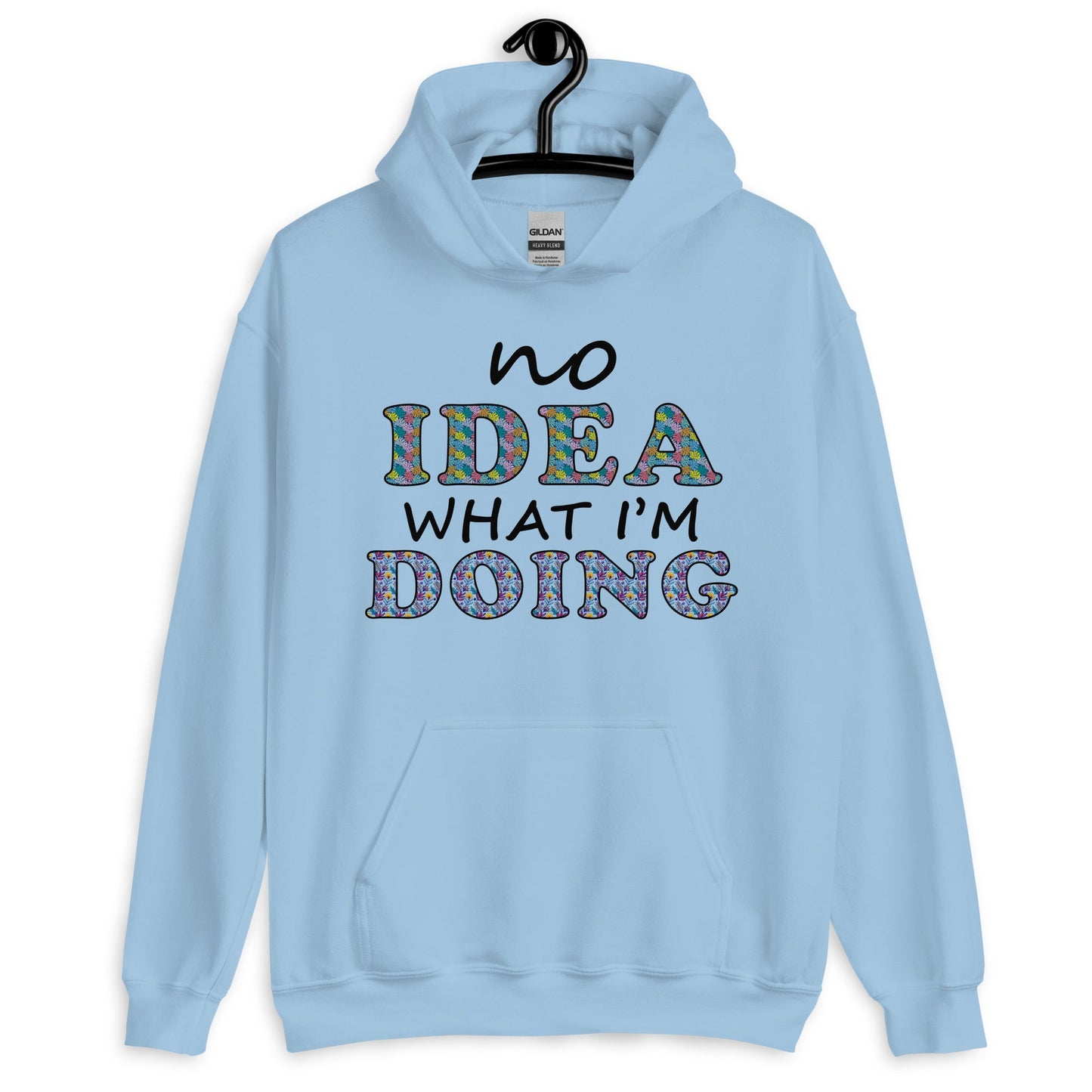 No Idea What I am Doing Hoodie