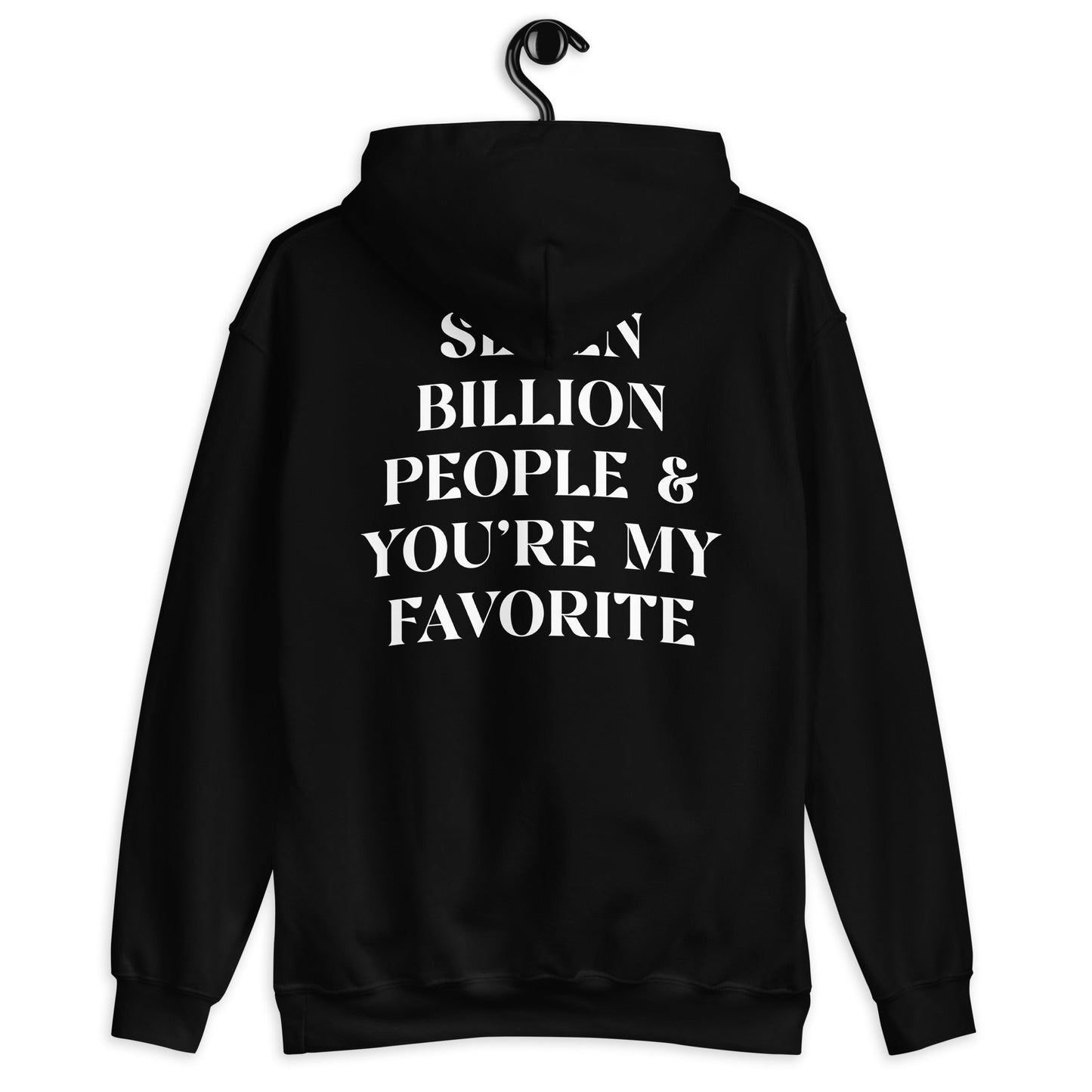 Seven Billion People & You're My Favorite Pullover Hoodie