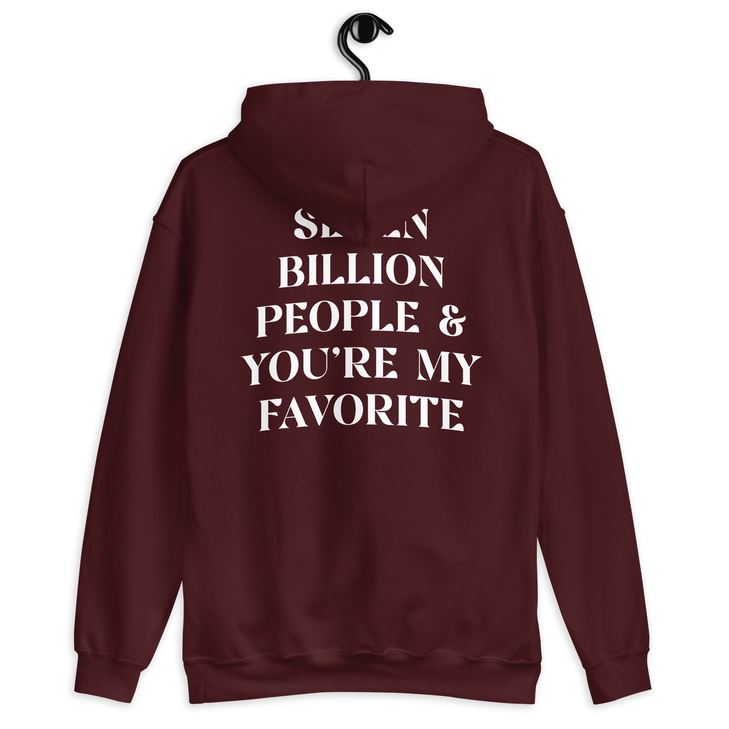 Seven Billion People & You're My Favorite Pullover Hoodie