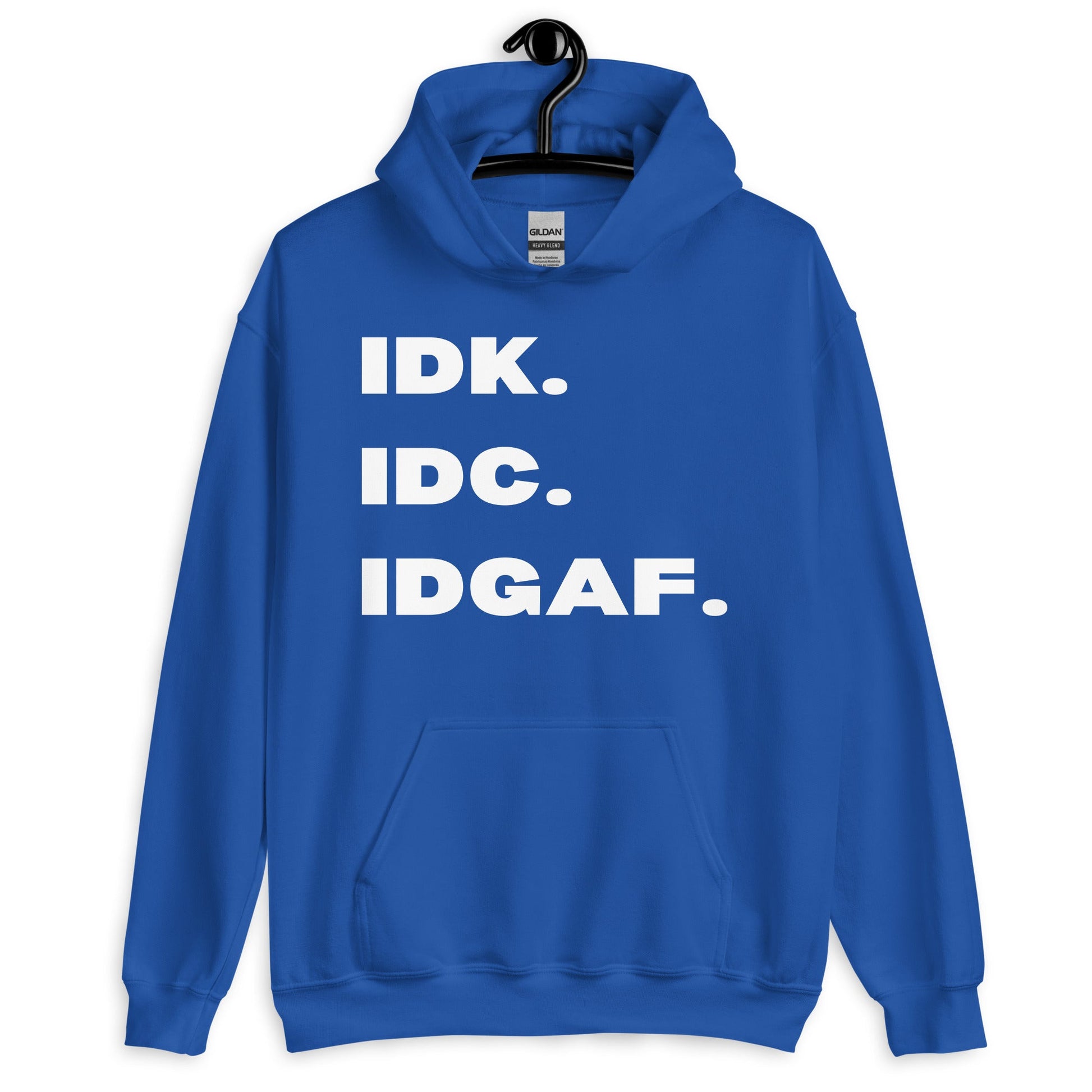 Unisex Hooded Pullover Funny Sweatshirt | IDK, IDC, IDGAF Hoodie