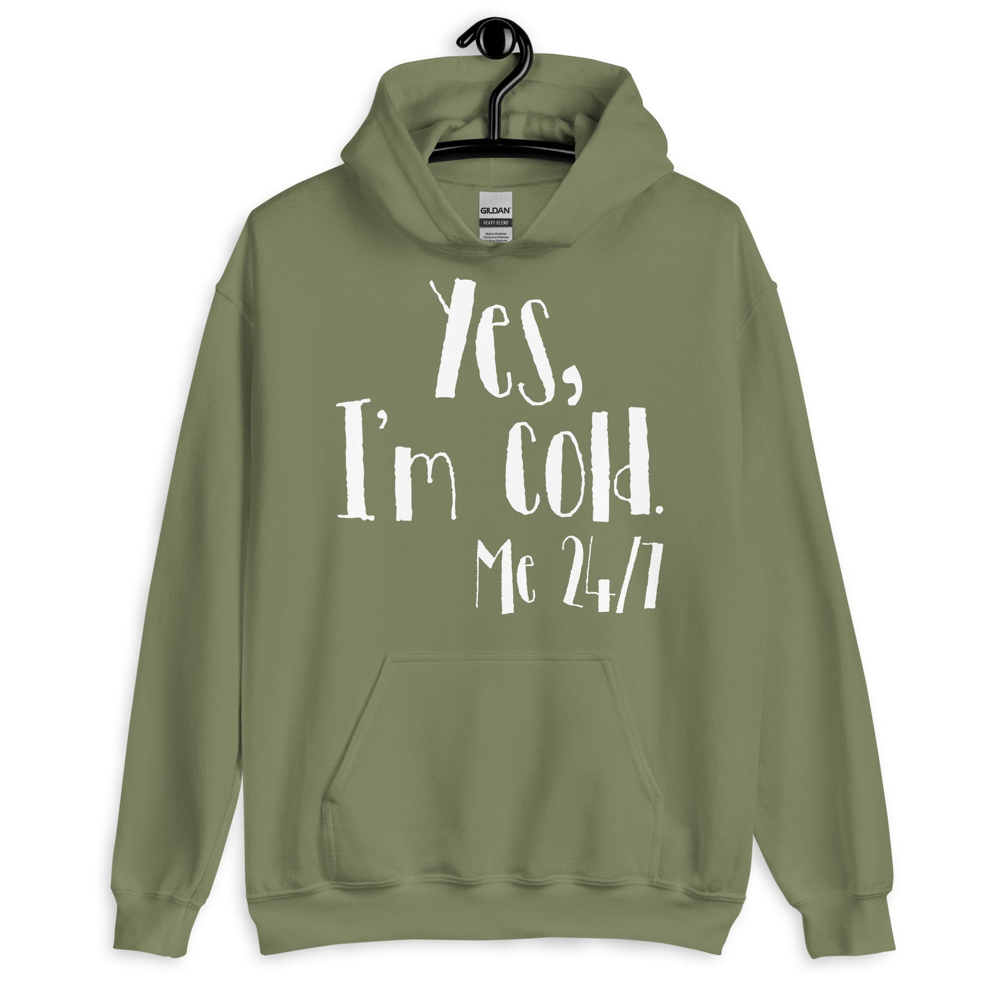 Yes I'm Cold Me 24 7 Funny Quote Pullover Hoodie
