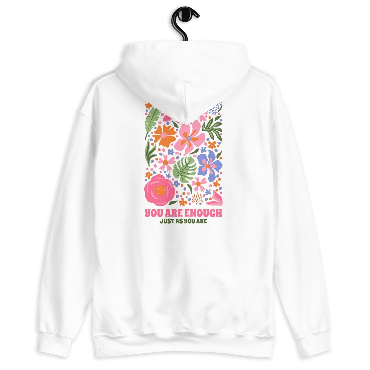 You Are Enough Just As You Are Pullover Hoodie