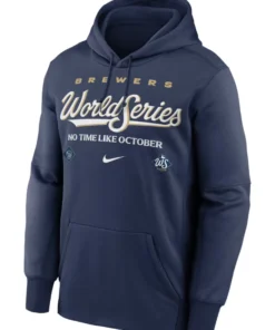 Milwaukee Brewers No Time Like October Hoodie Brewers World Series No Time Like October Hoodie